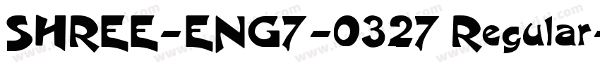 SHREE-ENG7-0327 Regular字体转换